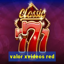 valor xvideos red